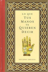 LO QUE TUS MANOS TE QUIEREN DECIR I Aa,Vv I Obelisco I 9788497776295